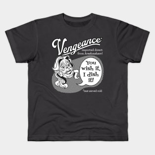 Vengeance: You Wish It, I Dish It (white text) Kids T-Shirt